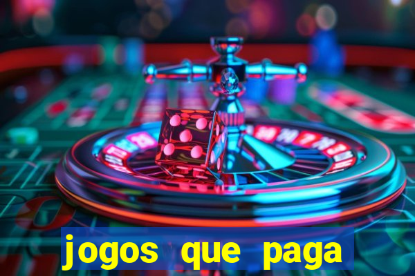 jogos que paga dinheiro de verdade no paypal